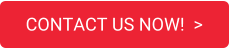 CONTACT US NOW!  >