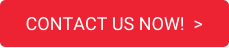 CONTACT US NOW!  >